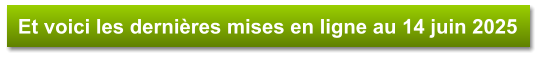 Et voici les dernières mises en ligne au 14 juin 2025