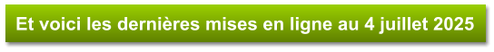 Et voici les dernières mises en ligne au 4 juillet 2025