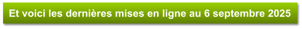 Et voici les dernières mises en ligne au 6 septembre 2025