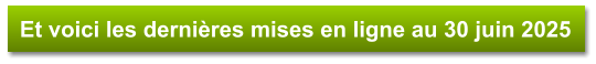 Et voici les dernières mises en ligne au 30 juin 2025