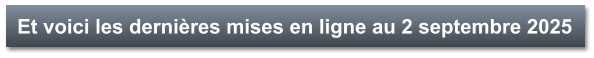 Et voici les dernières mises en ligne au 2 septembre 2025