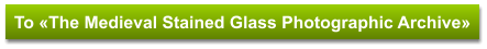 To «The Medieval Stained Glass Photographic Archive»