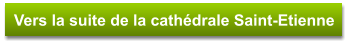 Vers la suite de la cathédrale Saint-Etienne