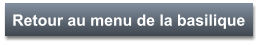 Retour au menu de la basilique