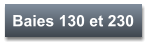 Baies 130 et 230