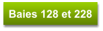 Baies 128 et 228