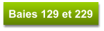 Baies 129 et 229