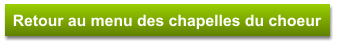 Retour au menu des chapelles du choeur