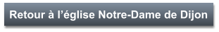 Retour à l’église Notre-Dame de Dijon
