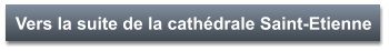 Vers la suite de la cathédrale Saint-Etienne