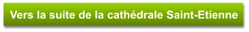 Vers la suite de la cathédrale Saint-Etienne