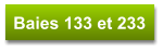 Baies 133 et 233