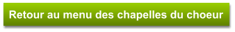 Retour au menu des chapelles du choeur