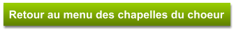 Retour au menu des chapelles du choeur