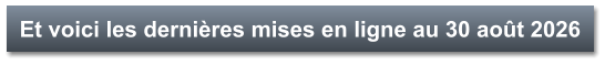 Et voici les dernières mises en ligne au 30 août 2026