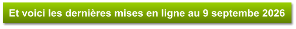 Et voici les dernières mises en ligne au 9 septembe 2026