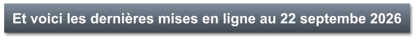 Et voici les dernières mises en ligne au 22 septembe 2026
