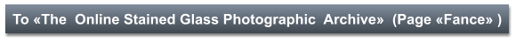 To «The  Online Stained Glass Photographic  Archive»  (Page «Fance» )