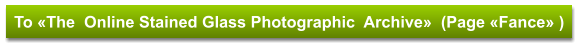 To «The  Online Stained Glass Photographic  Archive»  (Page «Fance» )